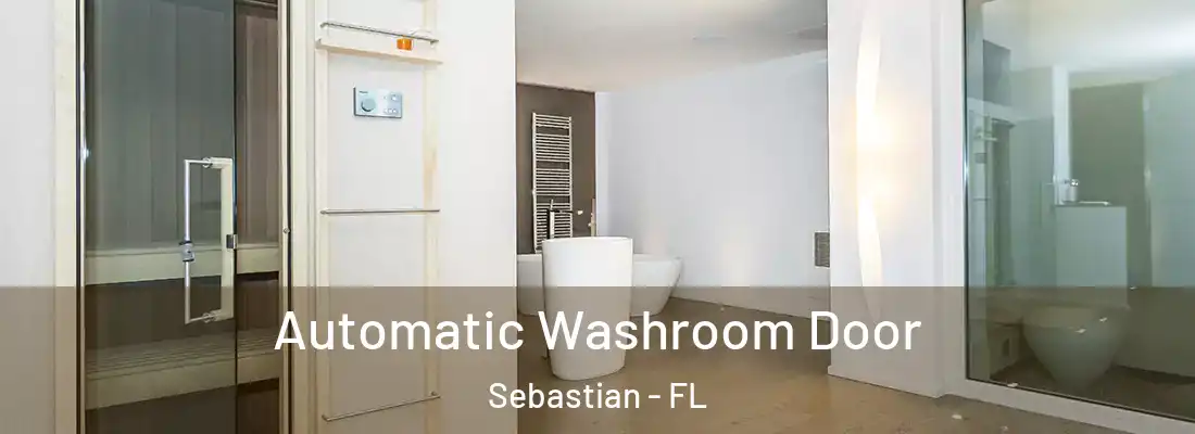 Automatic Washroom Door Sebastian - FL