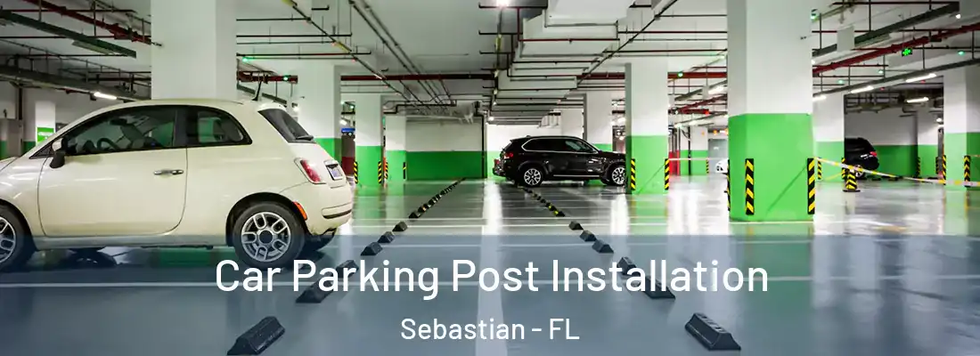  Car Parking Post Installation Sebastian - FL