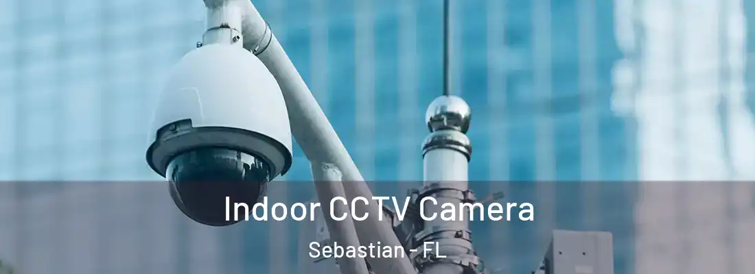  Indoor CCTV Camera Sebastian - FL